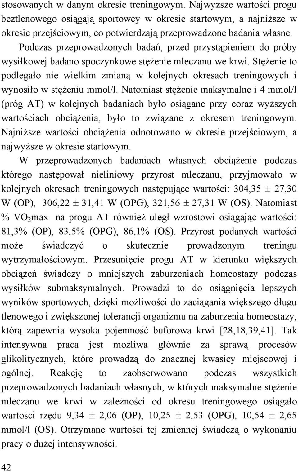 Podczas przeprowadzonych badań, przed przystąpieniem do próby wysiłkowej badano spoczynkowe stężenie mleczanu we krwi.