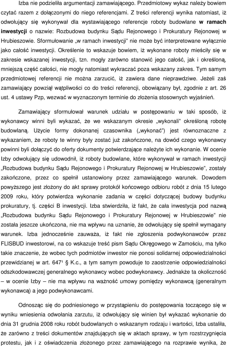 Rejonowej w Hrubieszowie. Sformułowanie w ramach inwestycji nie moŝe być interpretowane wyłącznie jako całość inwestycji.