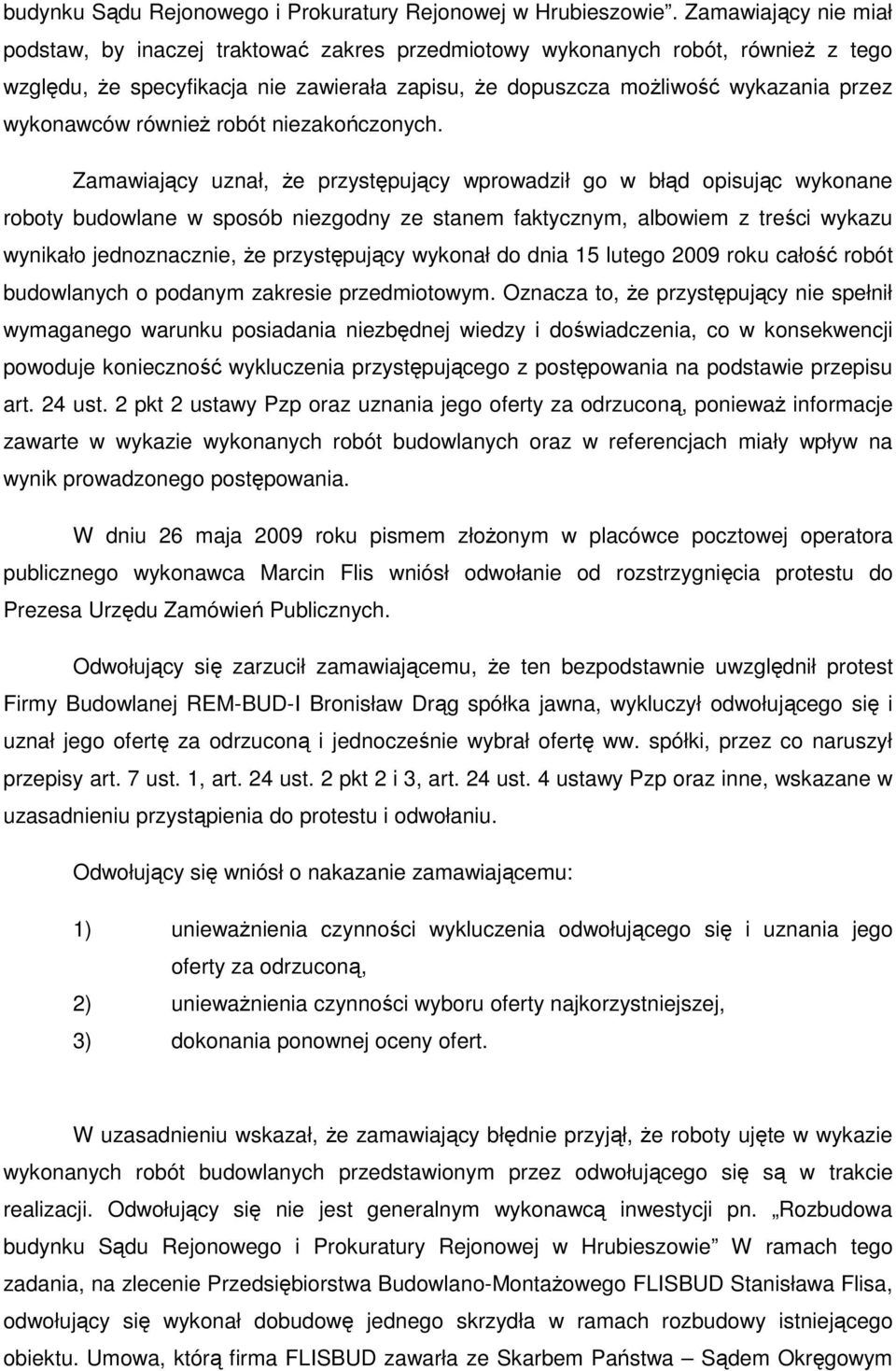 wykonawców równieŝ robót niezakończonych.