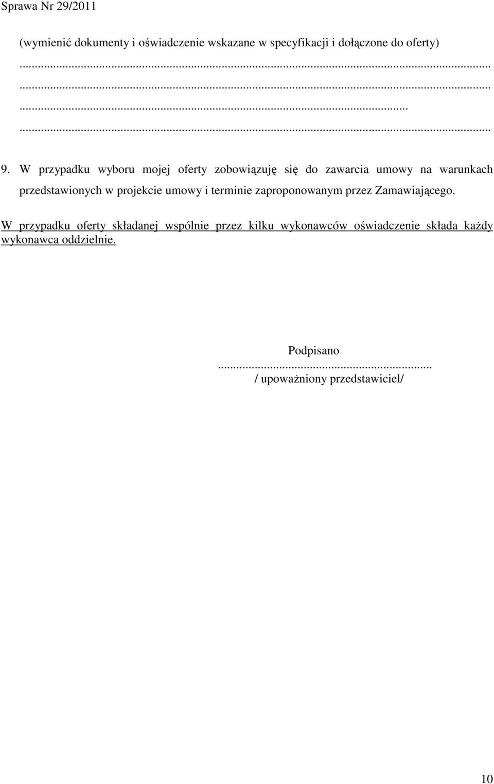 projekcie umowy i terminie zaproponowanym przez Zamawiającego.