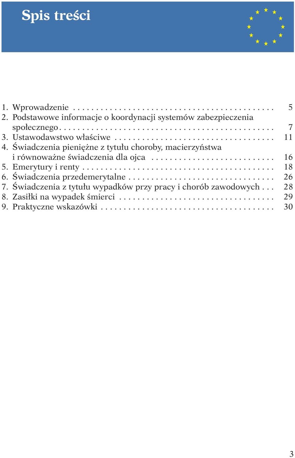 Emerytury i renty.......................................... 18 6. Świadczenia przedemerytalne................................ 26 7.