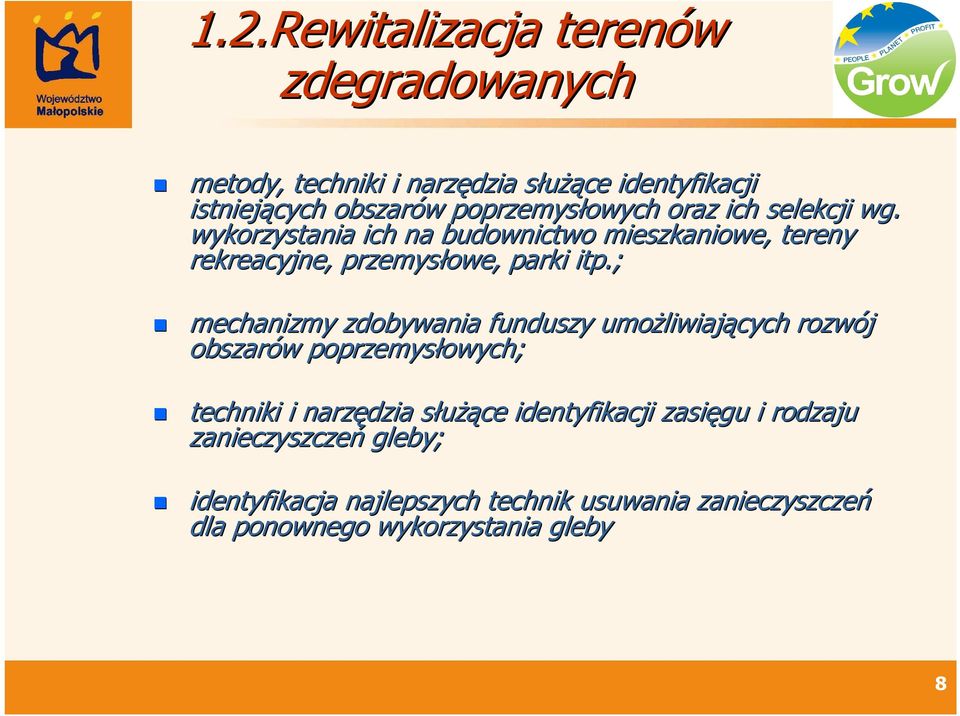 wykorzystania ich na budownictwo mieszkaniowe, tereny rekreacyjne, przemysłowe, parki itp.