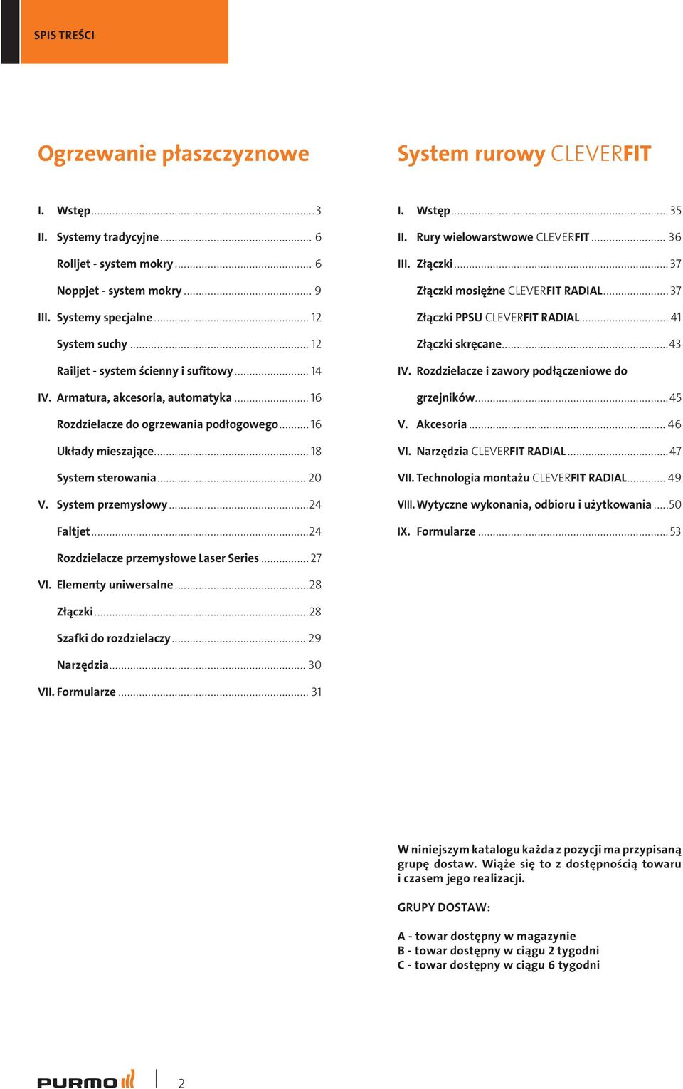 ..24 Faltjet...24 I. Wstęp...3 II. Rury wielowarstwowe LEVERFIT... 36 III. Złączki...37 Złączki mosiężne LEVERFIT RDIL...37 Złączki PPSU LEVERFIT RDIL... 4 Złączki skręcane...43 IV.