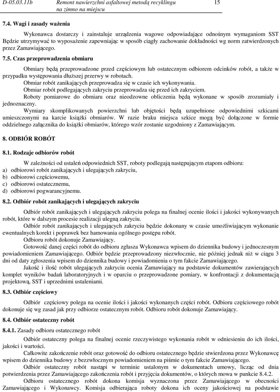 norm zatwierdzonych przez Zamawiającego. 7.5.