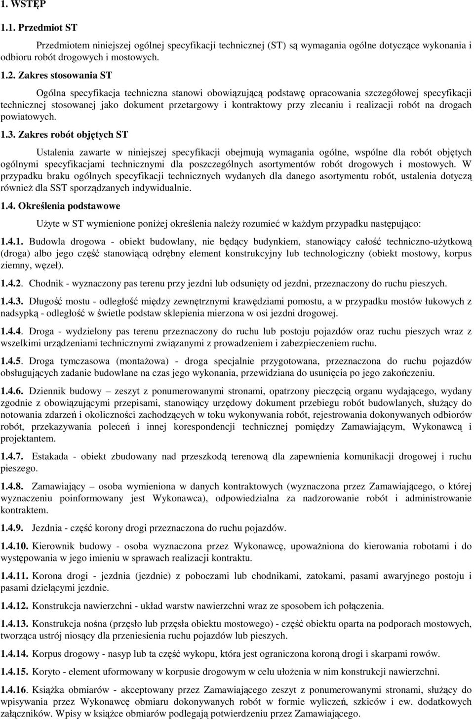 realizacji robót na drogach powiatowych. 1.3.