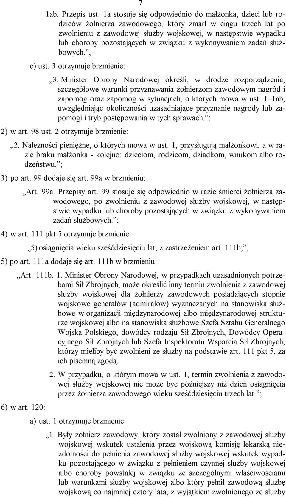 pozostających w związku z wykonywaniem zadań służbowych., c) ust. 3 otrzymuje brzmienie: 3.