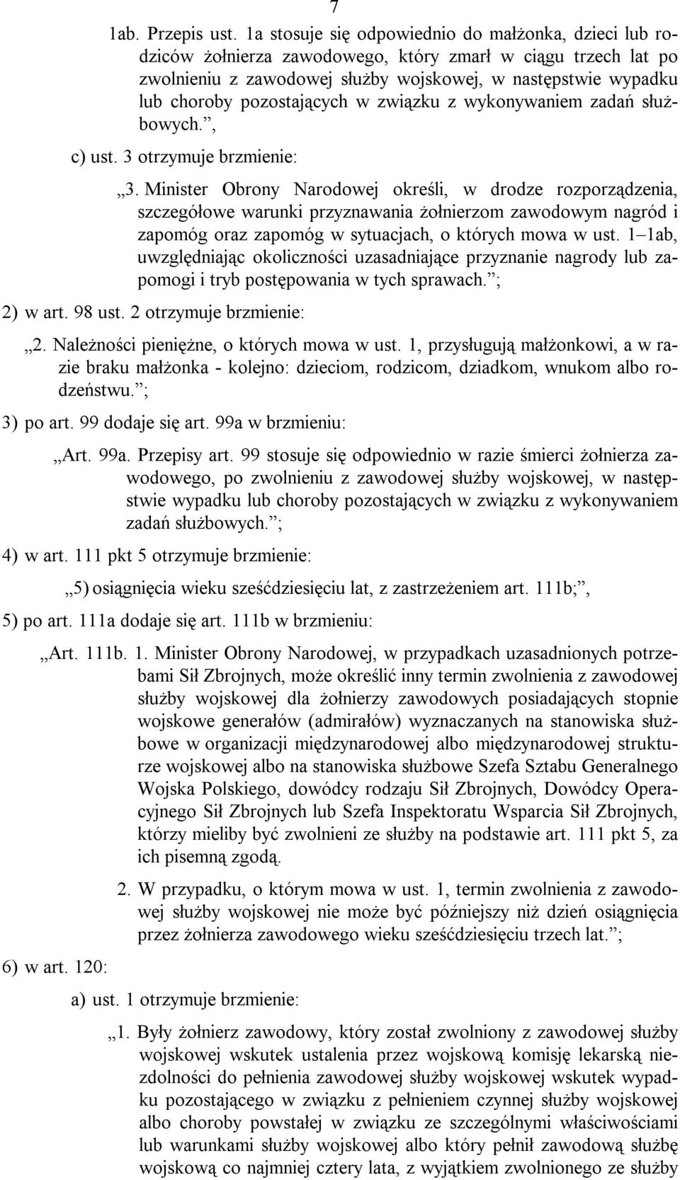 pozostających w związku z wykonywaniem zadań służbowych., c) ust. 3 otrzymuje brzmienie: 3.