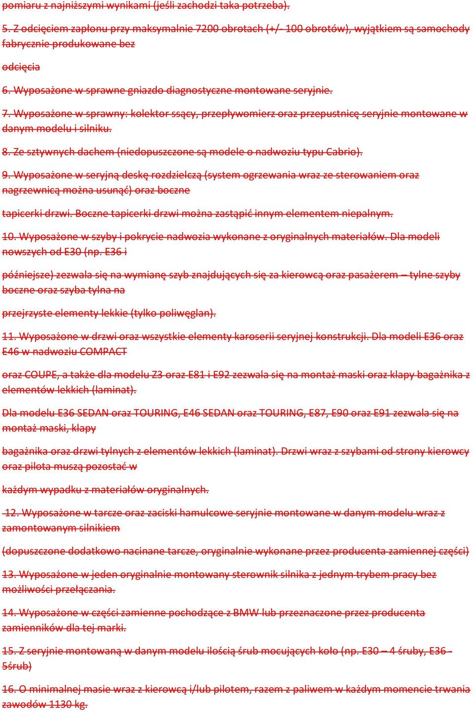 Ze sztywnych dachem (niedopuszczone są modele o nadwoziu typu Cabrio). 9.