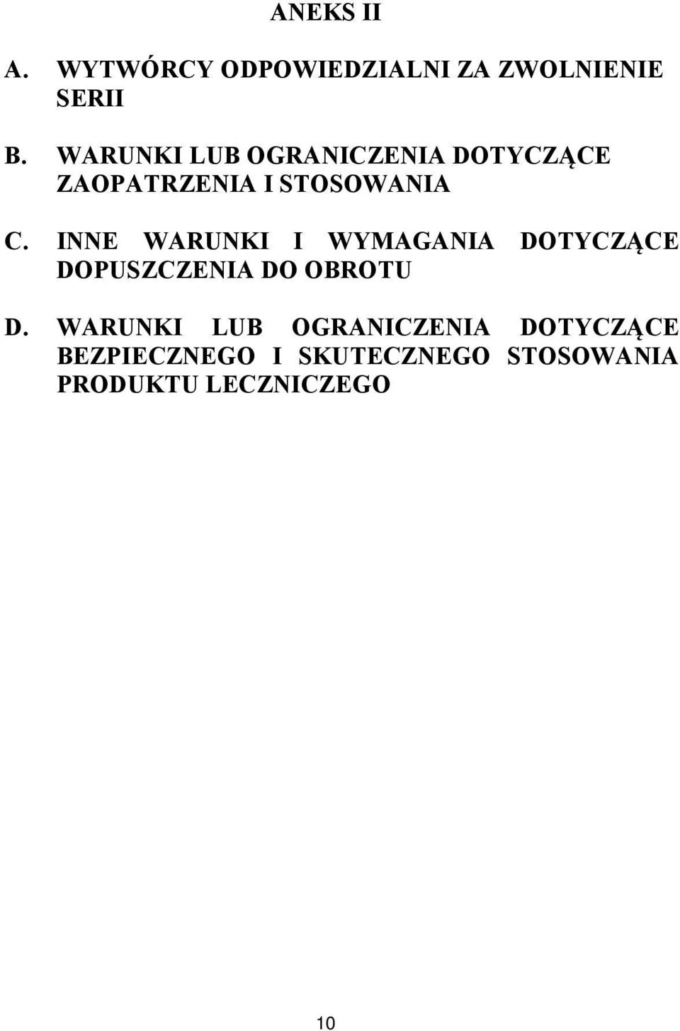 INNE WARUNKI I WYMAGANIA DOTYCZĄCE DOPUSZCZENIA DO OBROTU D.