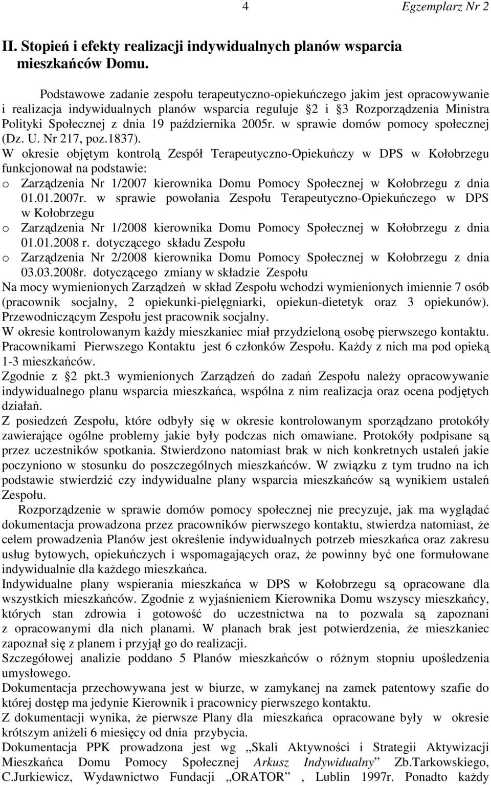 października 2005r. w sprawie domów pomocy społecznej (Dz. U. Nr 217, poz.1837).