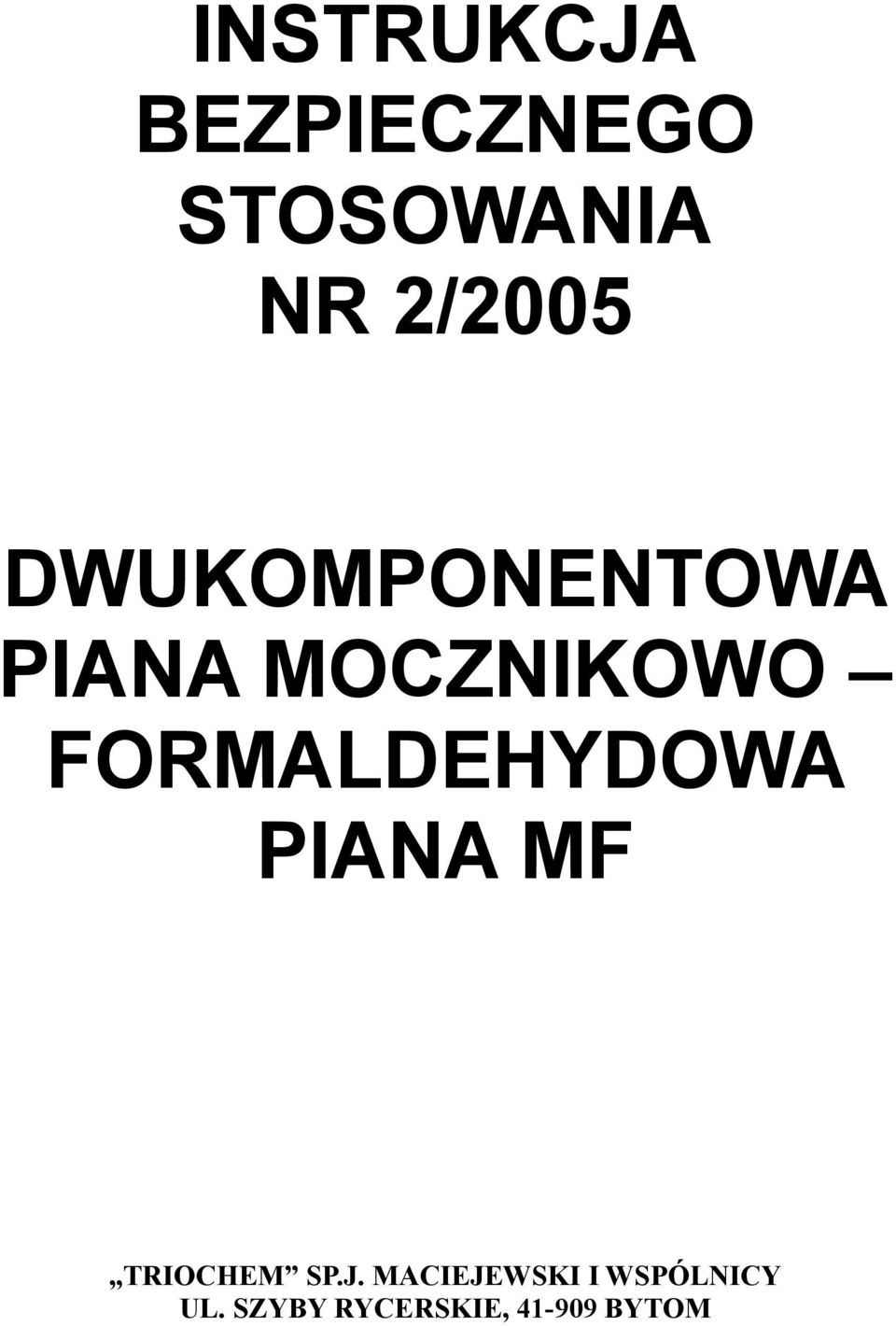 FORMALDEHYDOWA PIANA MF TRIOCHEM SP.J.