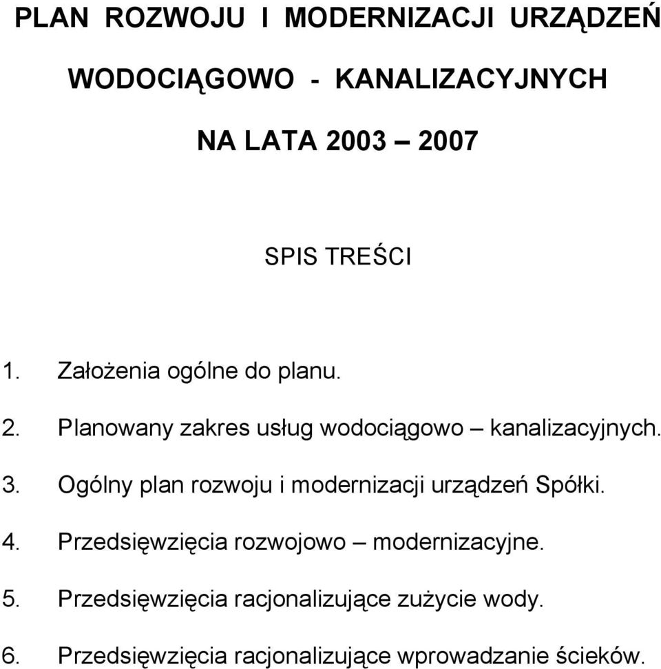 Ogólny plan rozwoju i modernizacji urządzeń Spółki. 4. Przedsięwzięcia rozwojowo modernizacyjne.