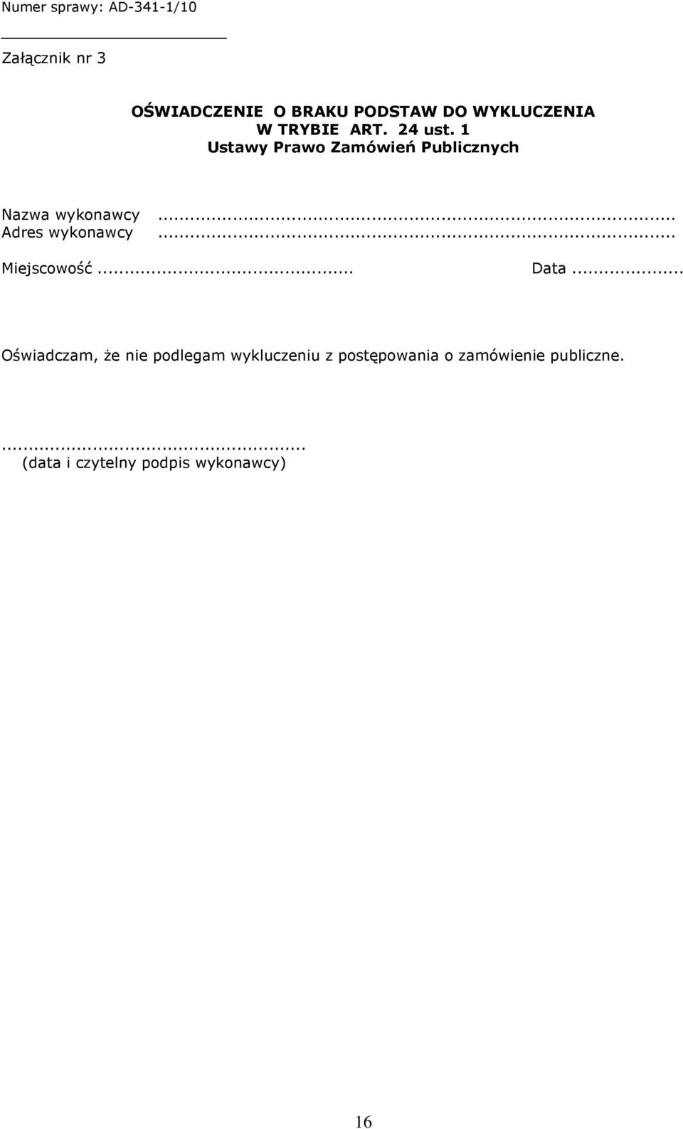 .. Adres wykonawcy... Miejscowość... Data.