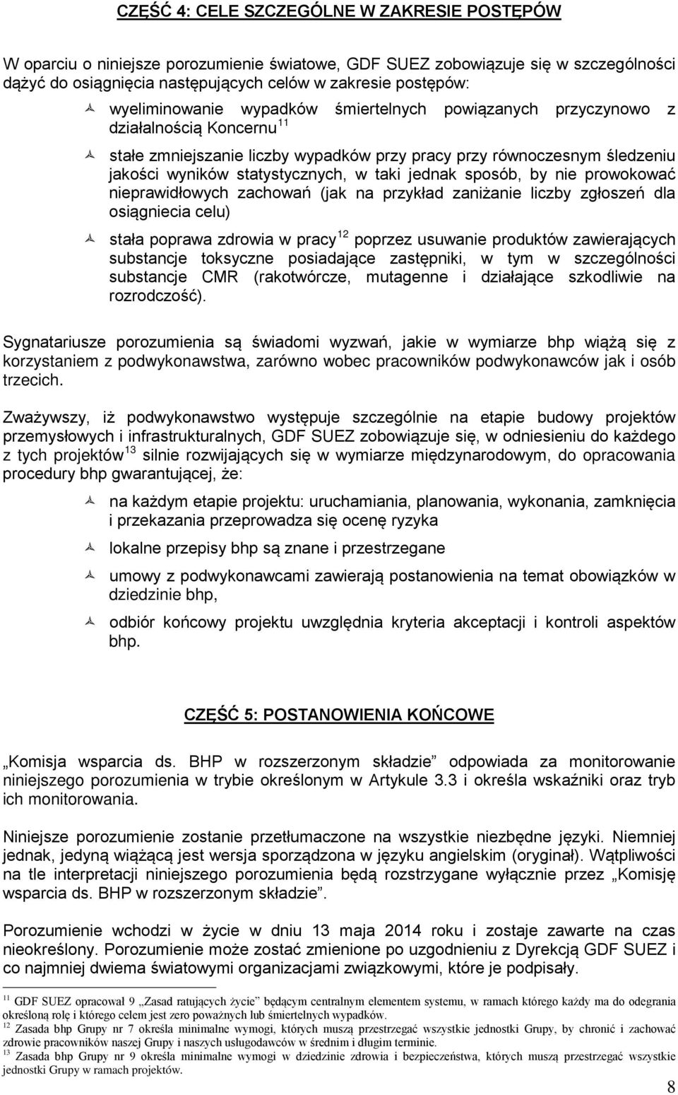 nie prwkwać nieprawidłwych zachwań (jak na przykład zaniżanie liczby zgłszeń dla siągniecia celu) stała pprawa zdrwia w pracy 12 pprzez usuwanie prduktów zawierających substancje tksyczne psiadające