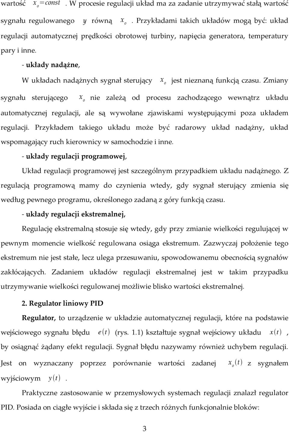 - układy nadążne, Wukładach nadążnych sygnał sterujący x o jest nieznaną funkcją czasu.