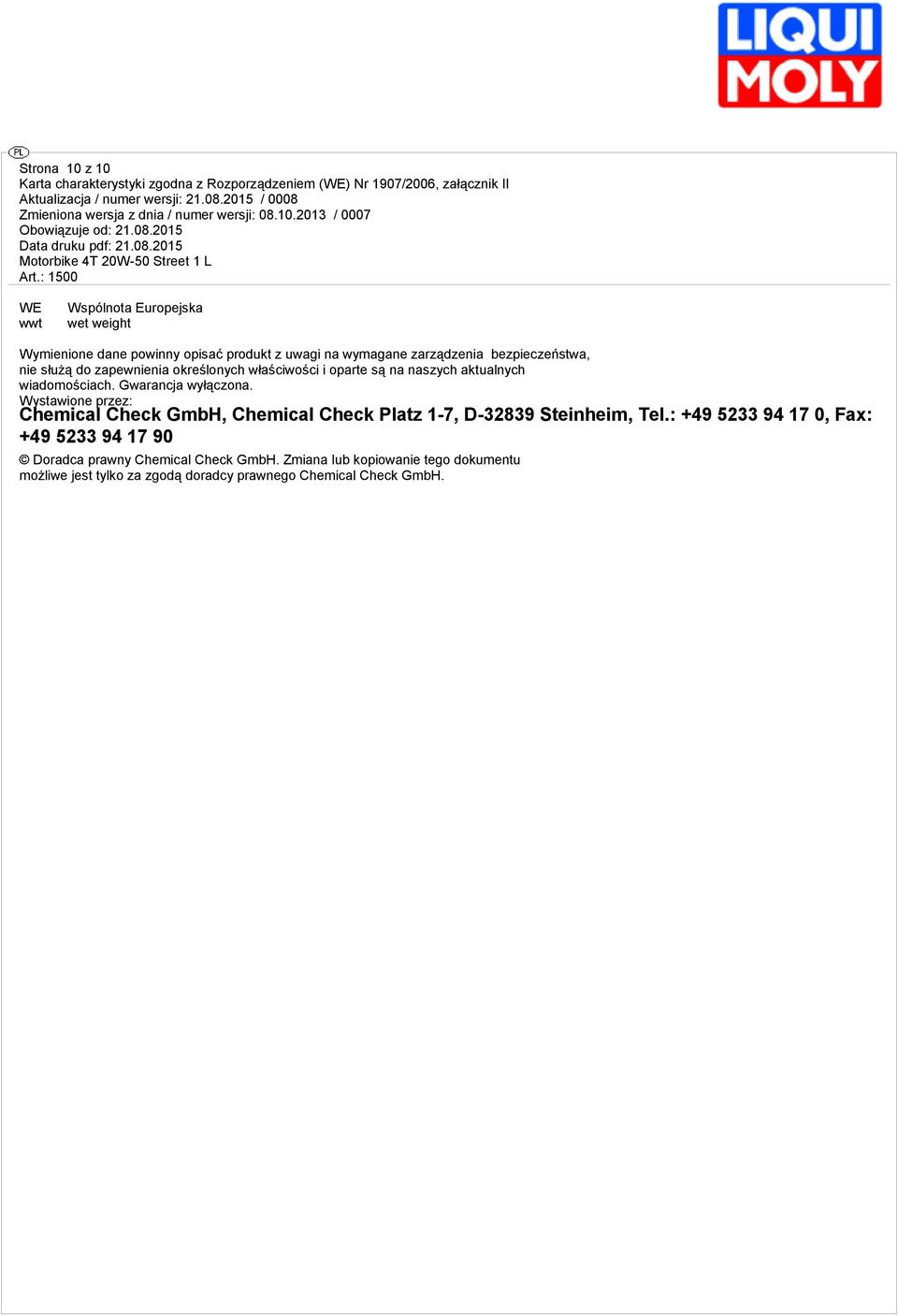 Gwarancja wyłączona. Wystawione przez: Chemical Check GmbH, Chemical Check Platz 1-7, D-32839 Steinheim, Tel.