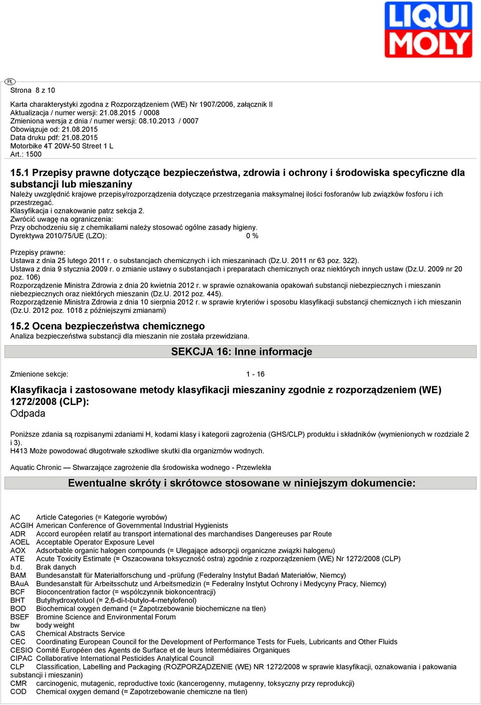 maksymalnej ilości fosforanów lub związków fosforu i ich przestrzegać. Klasyfikacja i oznakowanie patrz sekcja 2.