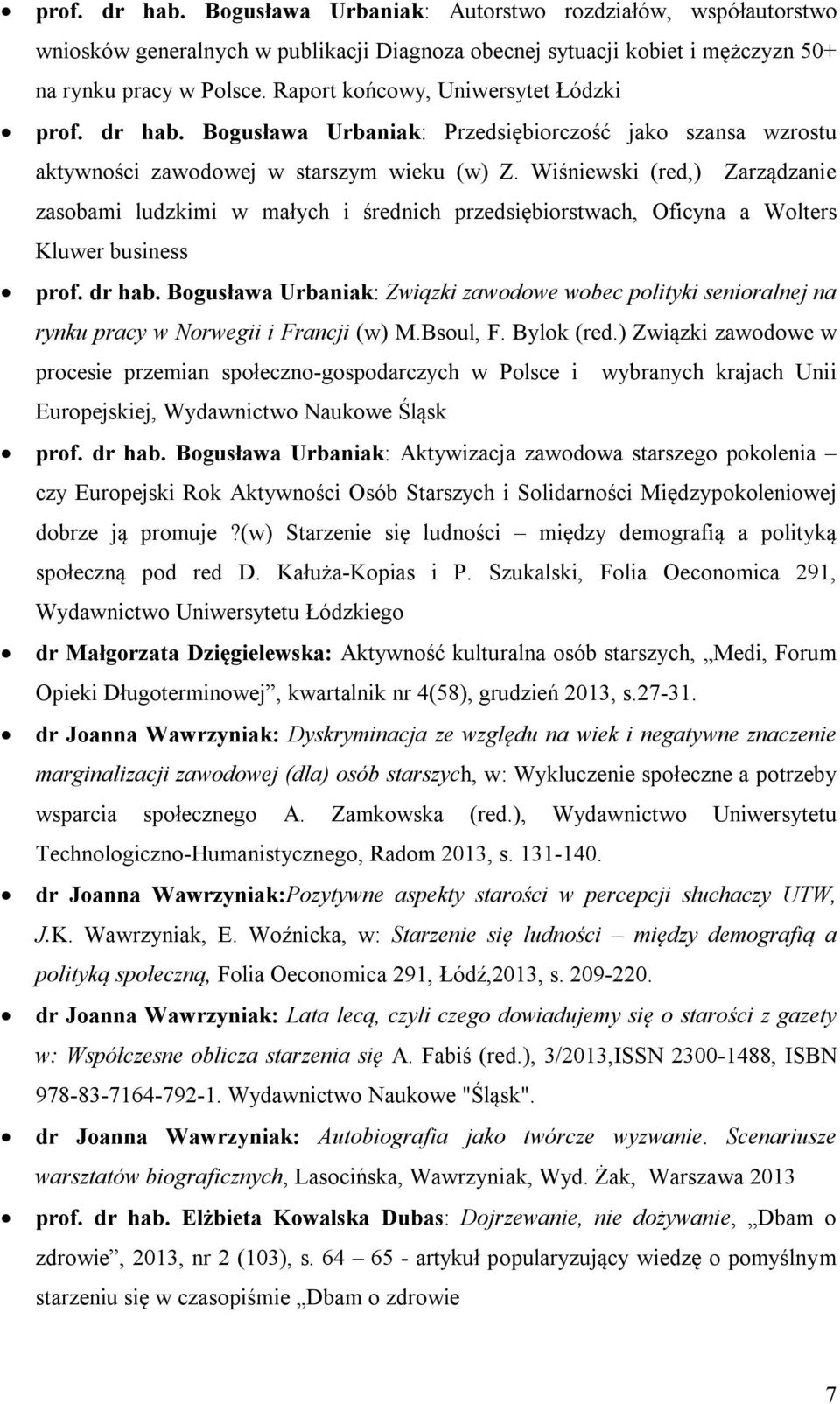 Wiśniewski (red,) Zarządzanie zasobami ludzkimi w małych i średnich przedsiębiorstwach, Oficyna a Wolters Kluwer business prof. dr hab.