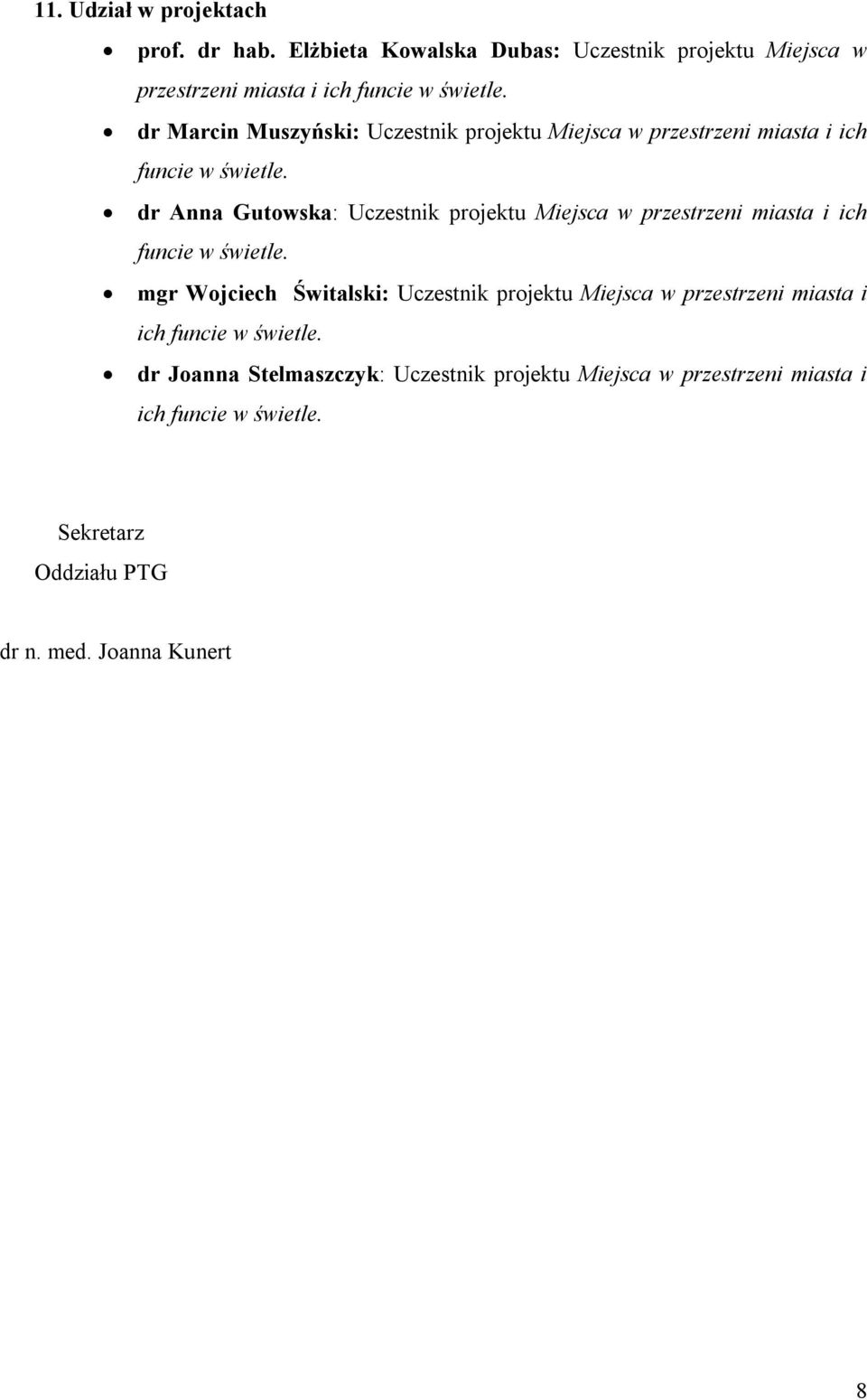dr Anna Gutowska: Uczestnik projektu Miejsca w przestrzeni miasta i ich funcie w świetle.