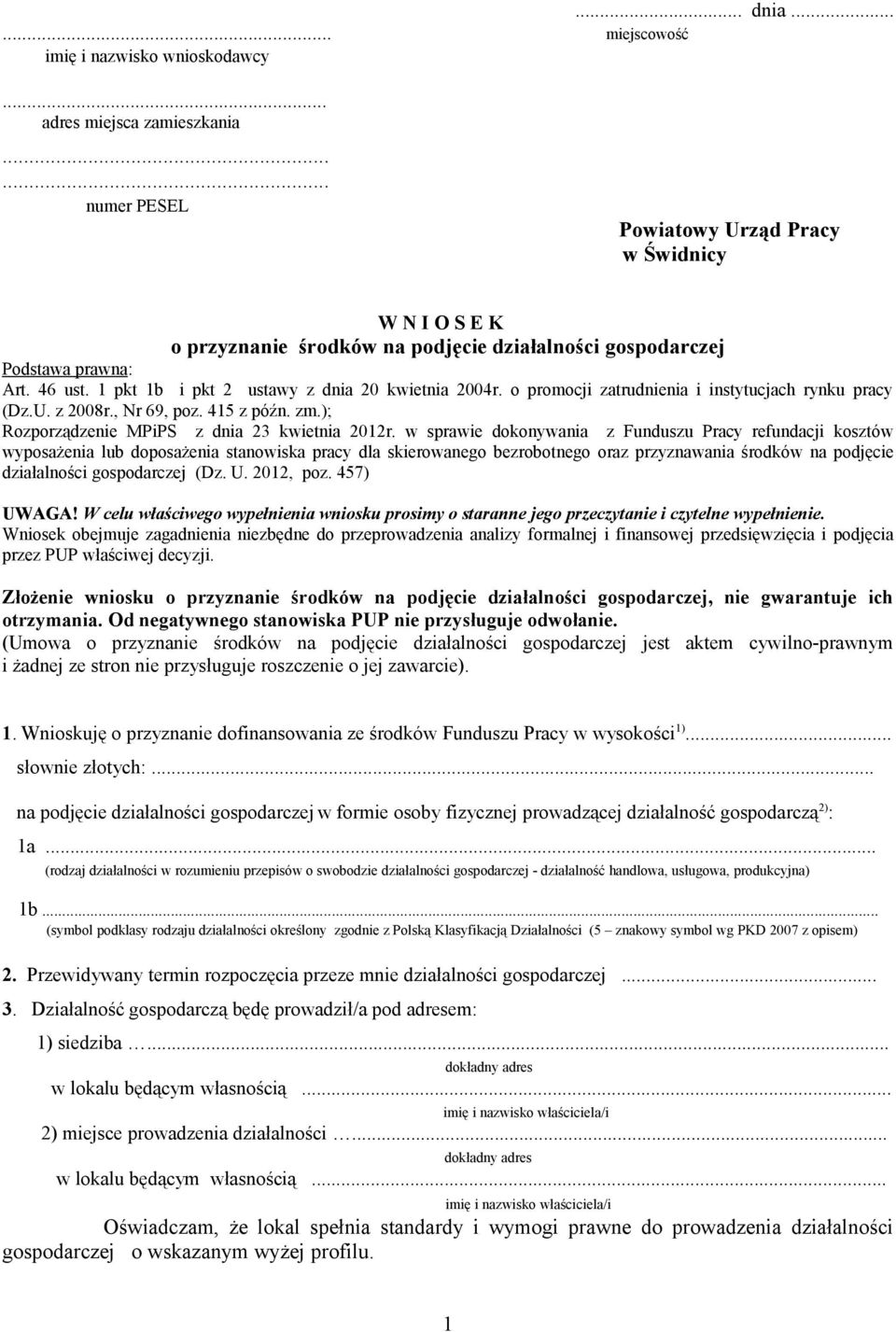 1 pkt 1b i pkt 2 ustawy z dnia 20 kwietnia 2004r. o promocji zatrudnienia i instytucjach rynku pracy (Dz.U. z 2008r., Nr 69, poz. 415 z późn. zm.); Rozporządzenie MPiPS z dnia 23 kwietnia 2012r.