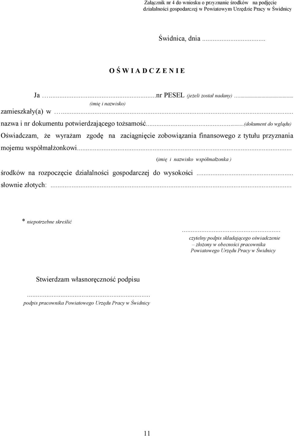 ..(dokument do wglądu) Oświadczam, że wyrażam zgodę na zaciągnięcie zobowiązania finansowego z tytułu przyznania mojemu współmałżonkowi.