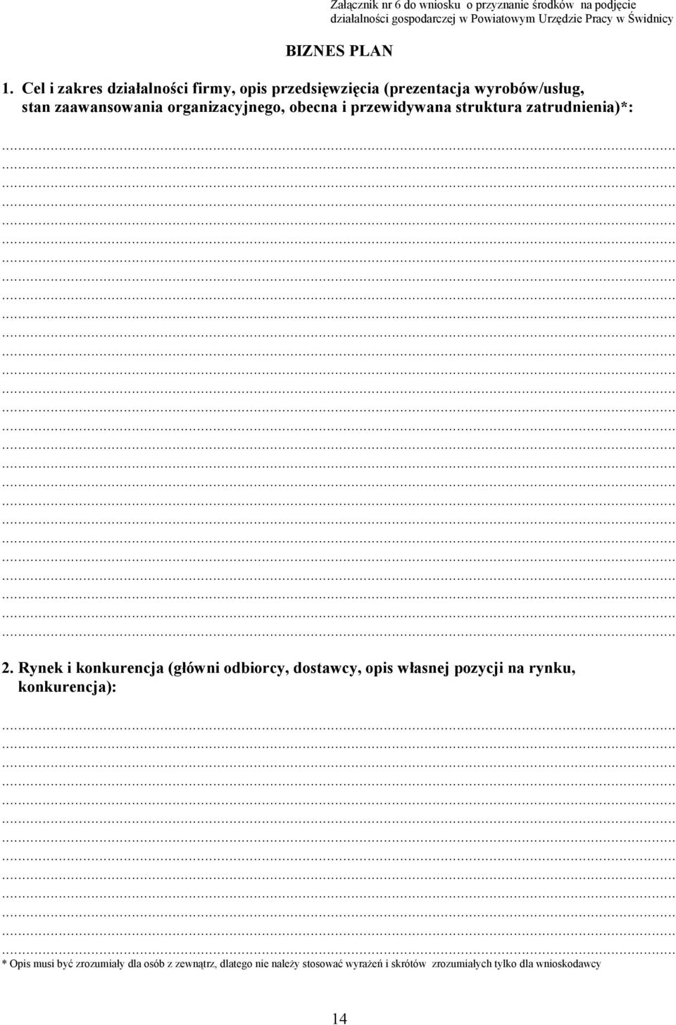 Cel i zakres działalności firmy, opis przedsięwzięcia (prezentacja wyrobów/usług, stan zaawansowania organizacyjnego, obecna i