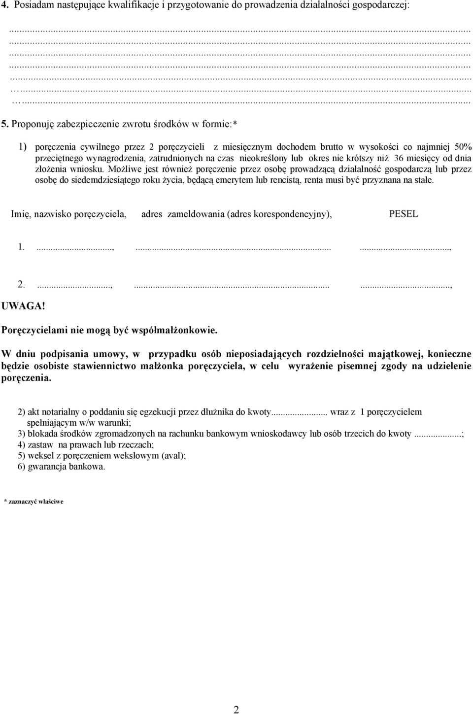 czas nieokreślony lub okres nie krótszy niż 36 miesięcy od dnia złożenia wniosku.
