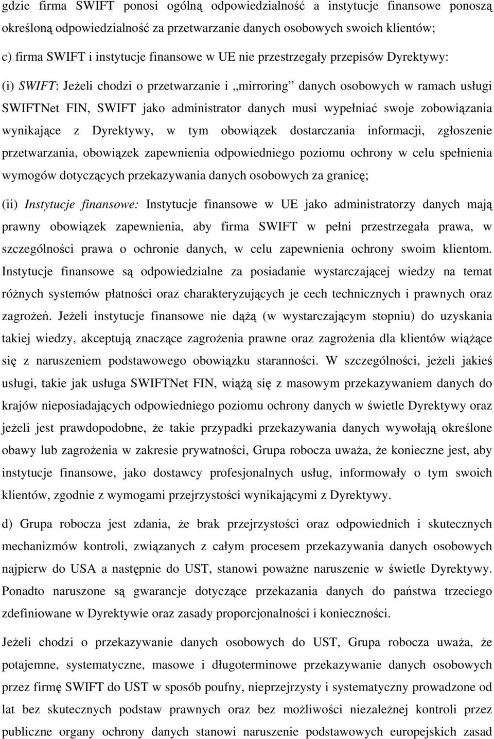 zobowiązania wynikające z Dyrektywy, w tym obowiązek dostarczania informacji, zgłoszenie przetwarzania, obowiązek zapewnienia odpowiedniego poziomu ochrony w celu spełnienia wymogów dotyczących