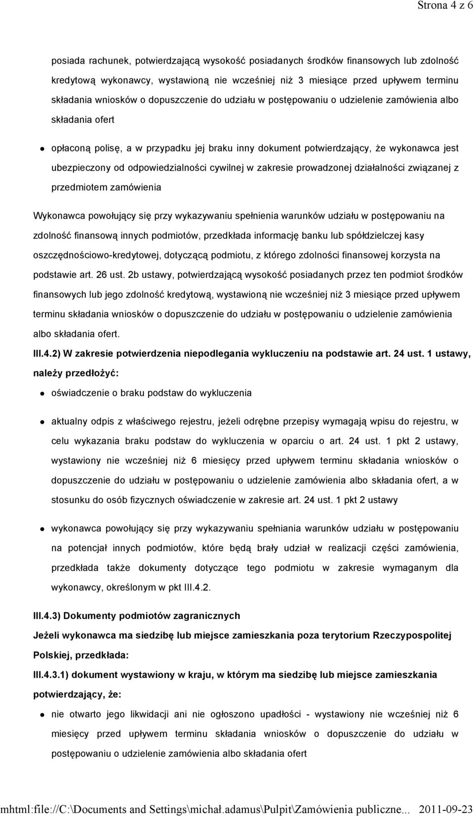 odpowiedzialności cywilnej w zakresie prowadzonej działalności związanej z przedmiotem zamówienia Wykonawca powołujący się przy wykazywaniu spełnienia warunków udziału w postępowaniu na zdolność