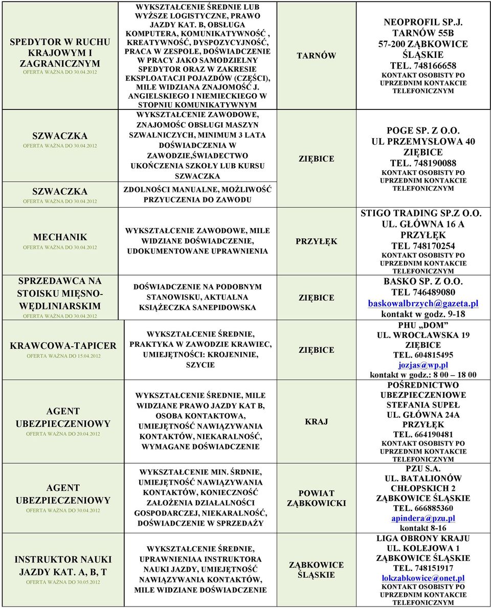 2012 WYKSZTAŁCENIE ŚREDNIE LUB WYŻSZE LOGISTYCZNE, PRAWO JAZDY KAT.