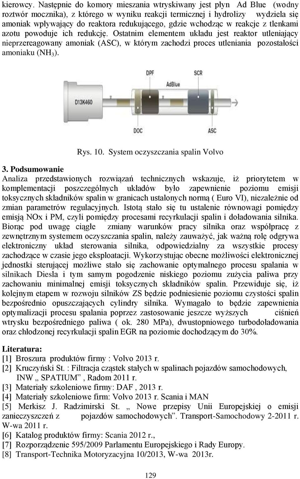 wchodząc w reakcje z tlenkami azotu powoduje ich redukcję.
