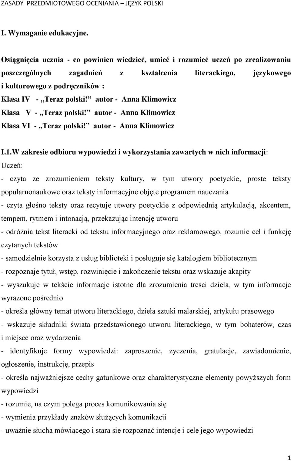 polski! autor - Anna Klimowicz Klasa V - Teraz polski! autor - Anna Klimowicz Klasa VI - Teraz polski! autor - Anna Klimowicz I.1.