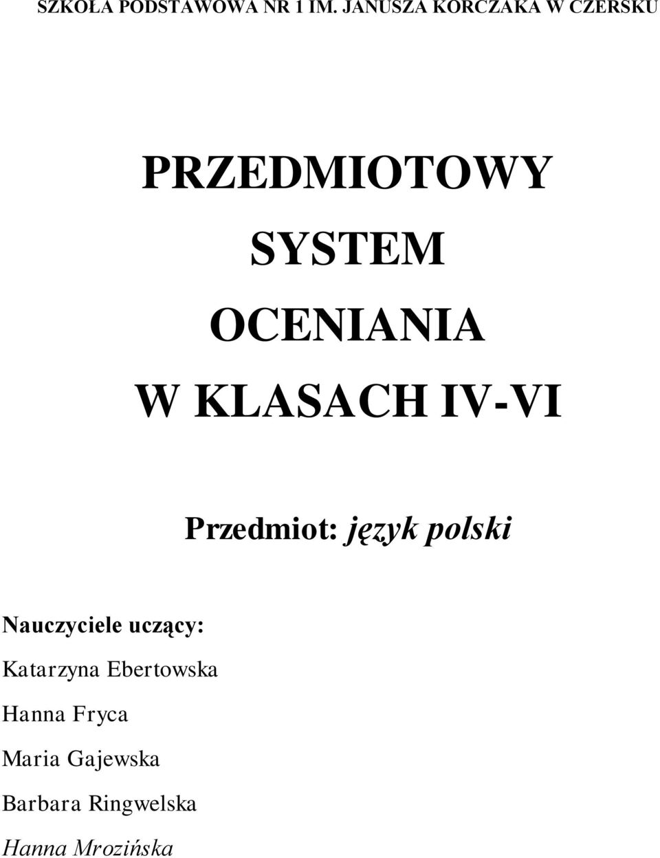 OCENIANIA W KLASACH IV-VI Przedmiot: język polski