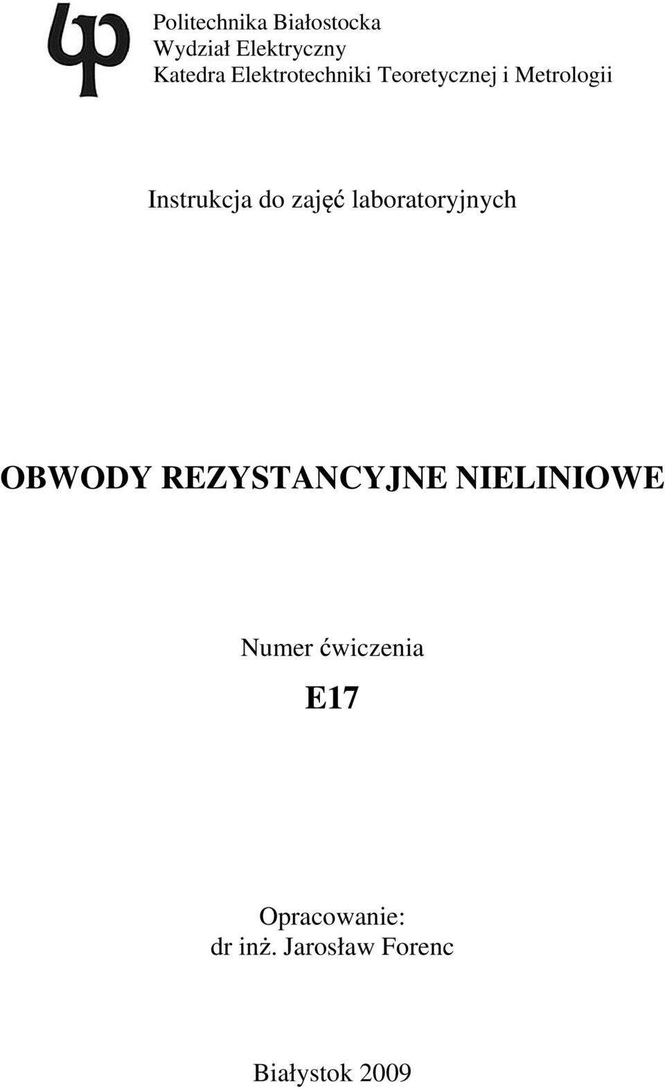 zaj laboratoryjnych OBWODY REZYSTANCYJNE NELNOWE Numer