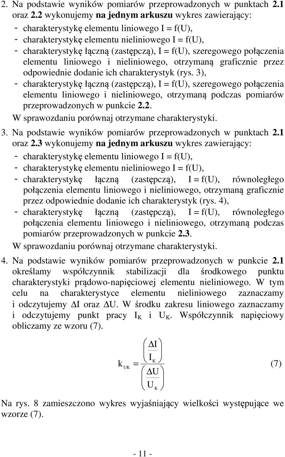 czenia elementu liniowego i nieliniowego, otrzyman graficznie przez odpowiednie dodanie ich charakterystyk (rys.