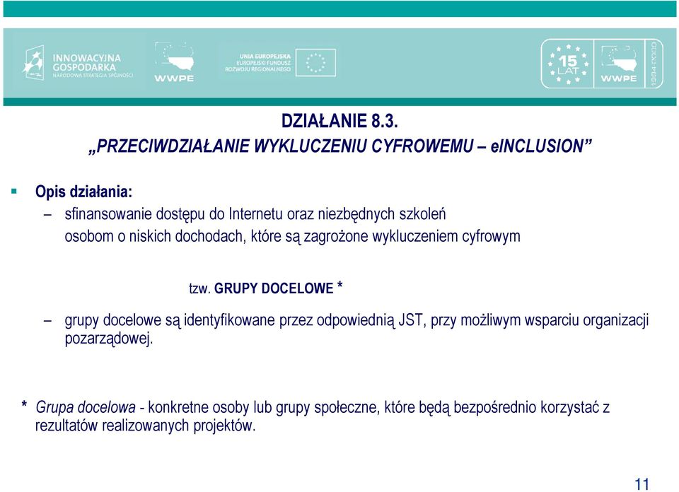 niezbędnych szkoleń osobom o niskich dochodach, które są zagroŝone wykluczeniem cyfrowym tzw.