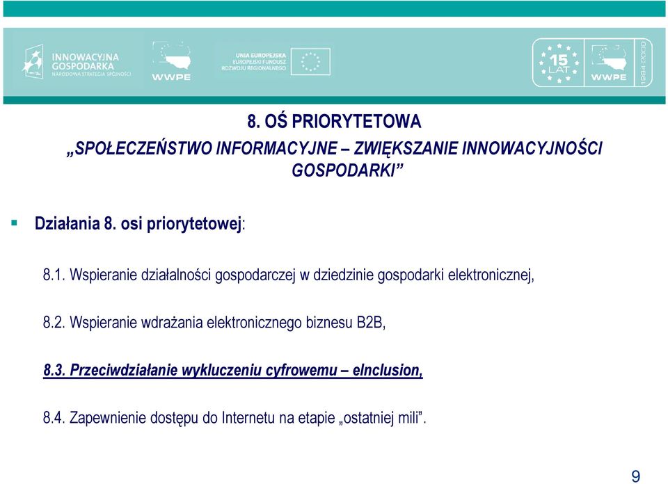 Wspieranie działalności gospodarczej w dziedzinie gospodarki elektronicznej, 8.2.
