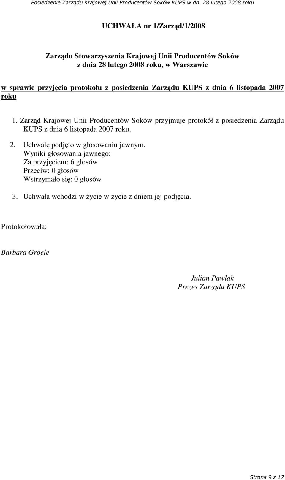Zarzd Krajowej Unii Producentów Soków przyjmuje protokół z posiedzenia Zarzdu KUPS z dnia 6