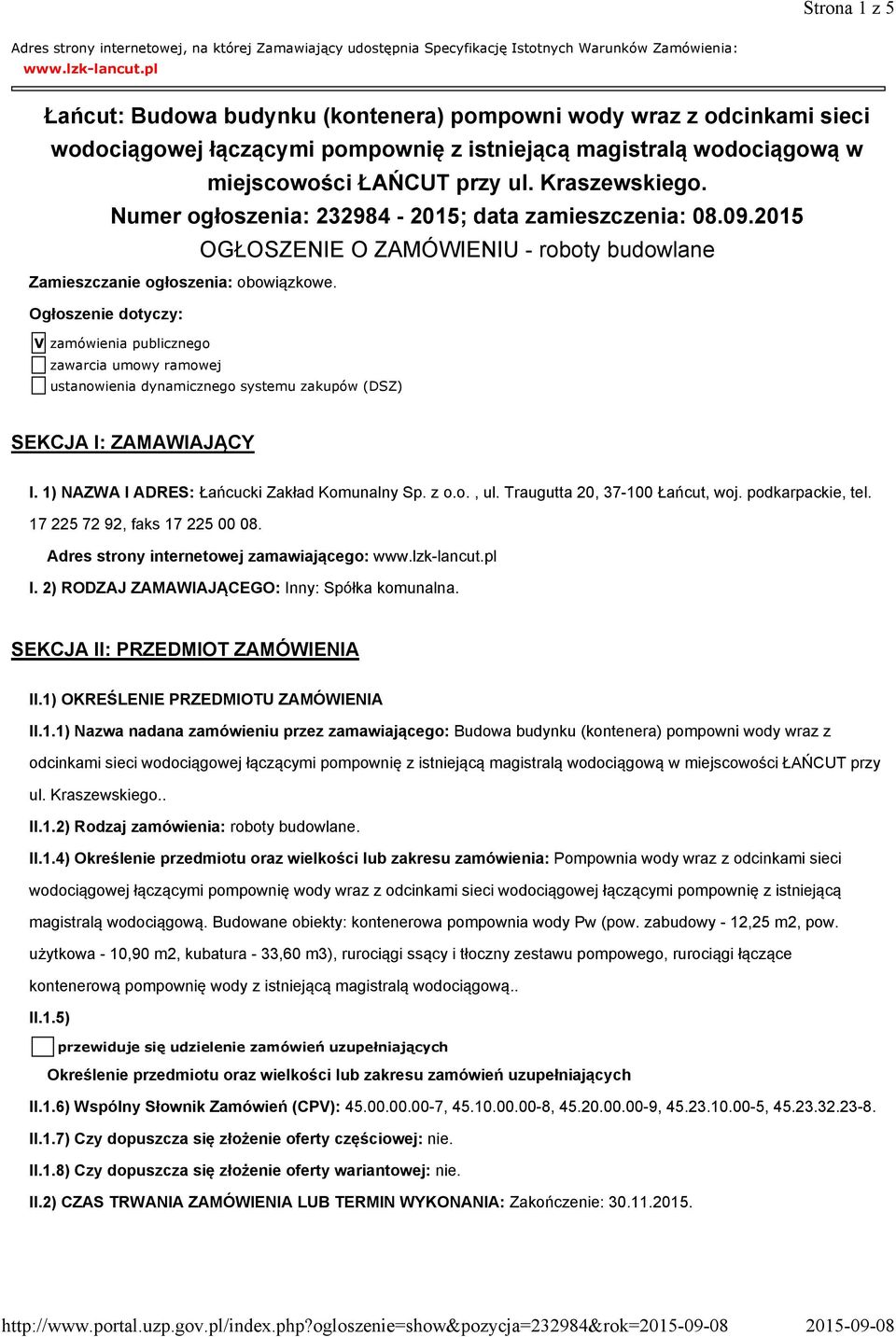 Numer ogłoszenia: 232984-2015; data zamieszczenia: 08.09.2015 OGŁOSZENIE O ZAMÓWIENIU - roboty budowlane Zamieszczanie ogłoszenia: obowiązkowe.