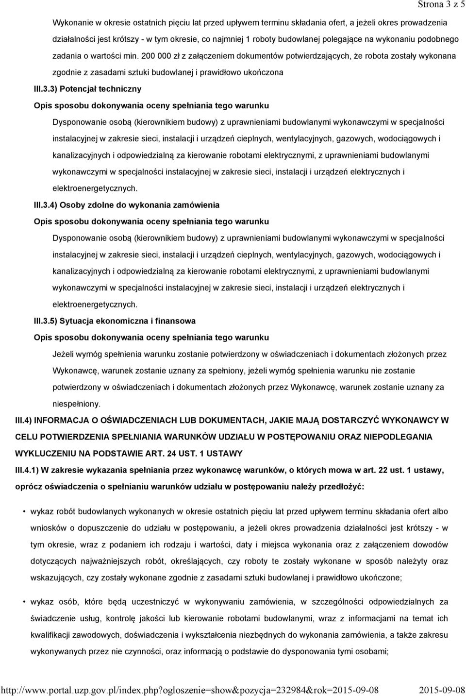co najmniej 1 roboty budowlanej polegające na wykonaniu podobnego zadania o wartości min.