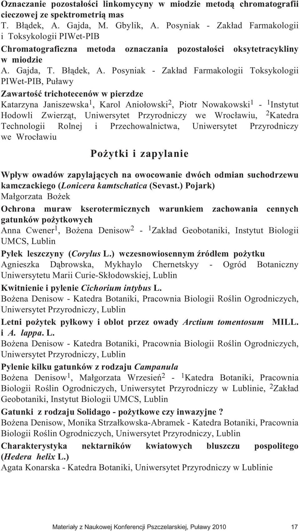 Posyniak - Zak³ad Farmakologii Toksykologii PIWet-PIB, Pu³awy Zawartoœæ trichotecenów w pierzdze Katarzyna Janiszewska 1, Karol Anio³owski 2, Piotr Nowakowski 1-1 Instytut Hodowli Zwierz¹t,