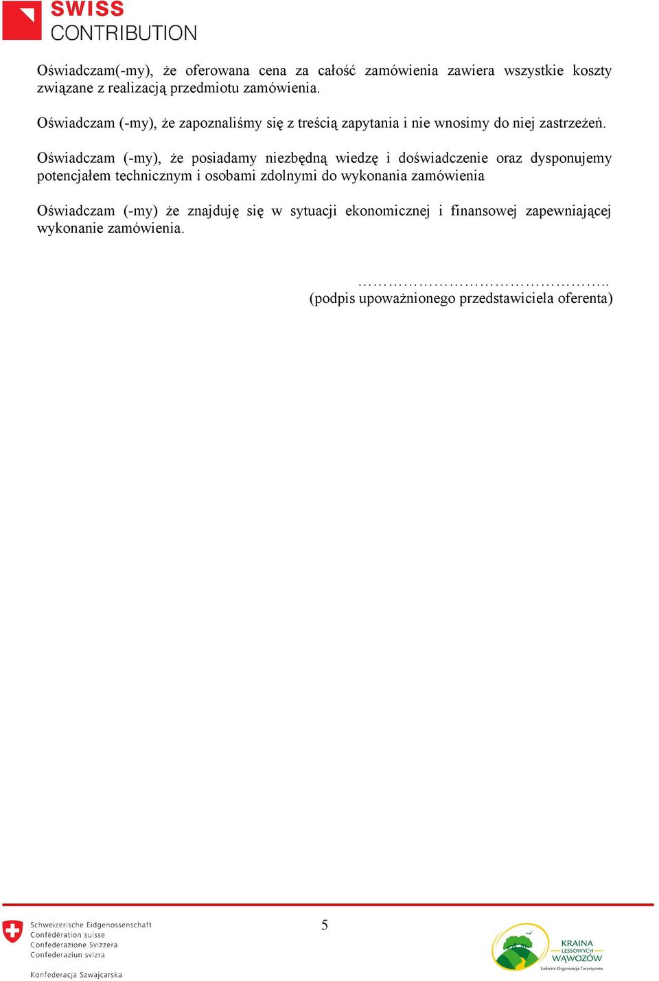 Oświadczam (-my), że posiadamy niezbędną wiedzę i doświadczenie oraz dysponujemy potencjałem technicznym i osobami zdolnymi do