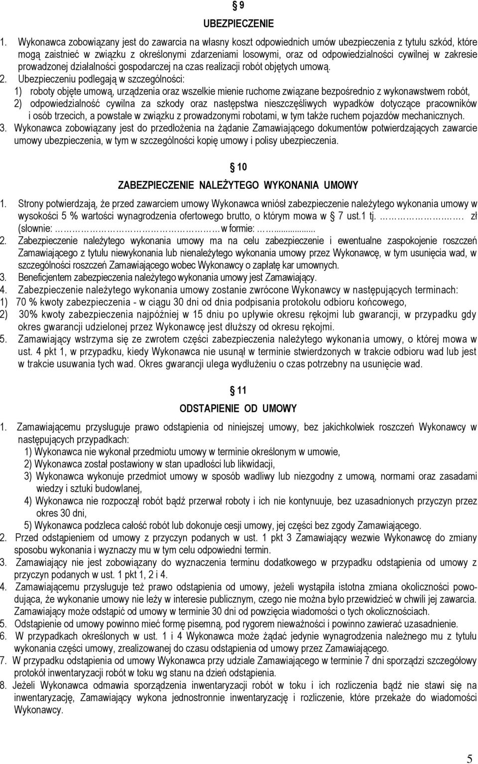 cywilnej w zakresie prowadzonej działalności gospodarczej na czas realizacji robót objętych umową. 2.