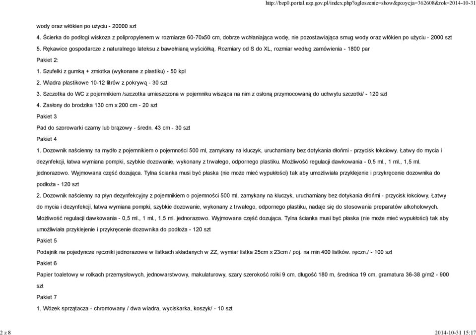 Rękawice gospodarcze z naturalnego lateksu z bawełnianą wyściółką. Rozmiary od S do XL, rozmiar według zamówienia - 1800 par Pakiet 2: 1. Szufelki z gumką + zmiotka (wykonane z plastiku) - 50 kpl 2.