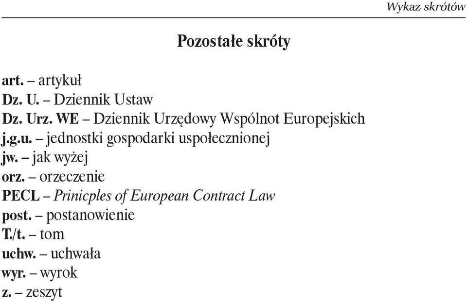 jak wyżej orz. orzeczenie PECL Prinicples of European Contract Law post.