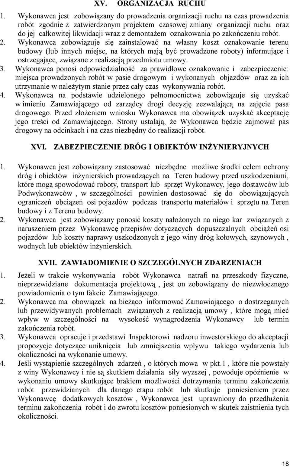 demontażem oznakowania po zakończeniu robót. 2.