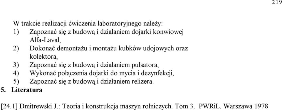 i działaniem pulsatora, 4) Wykonać połączenia dojarki do mycia i dezynfekcji, 5) Zapoznać się z budową i