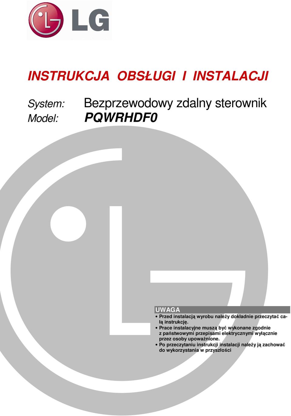 Prace instalacyjne muszą być wykonane zgodnie z państwowymi przepisami elektrycznymi