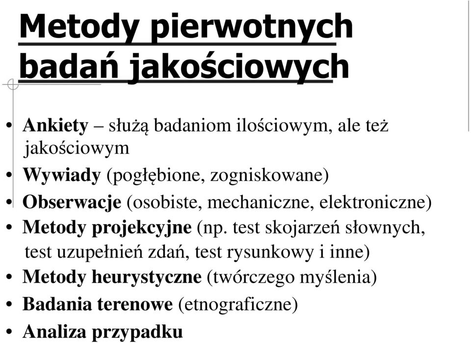 elektroniczne) Metody projekcyjne (np.