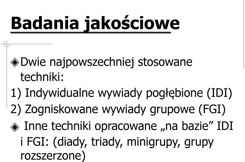 Zogniskowane wywiady grupowe (FGI) Inne techniki